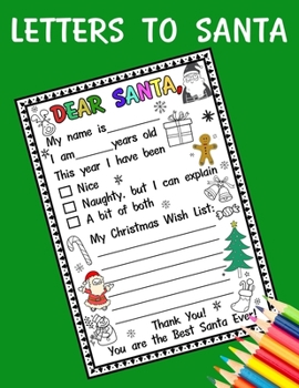 Letter to Santa: Dear Santa: A Cute Journal Filled with Blank Letters Kit for Santa Claus, Christmas Wish List, Holiday Activities Notebook Workbook ... girls, friends family (Letters to Santa V.3)