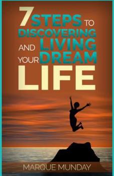 Paperback 7 Steps to Discovering and Living Your Dream Life Book