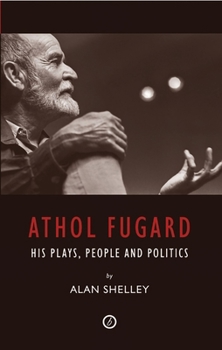 Paperback Athol Fugard: His Plays, People and Politics Book