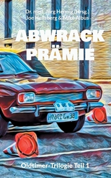 Paperback Abwrackprämie: Oldtimer-Trilogie Teil 1 [German] Book