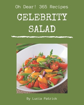 Paperback Oh Dear! 365 Celebrity Salad Recipes: The Best-ever of Celebrity Salad Cookbook Book