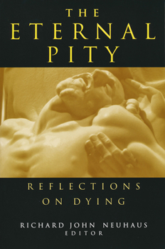 Paperback The Eternal Pity: Reflections on Dying Book