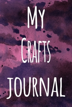 Paperback My Crafts Journal: The perfect gift for the artist in your life - 119 page lined journal! Book