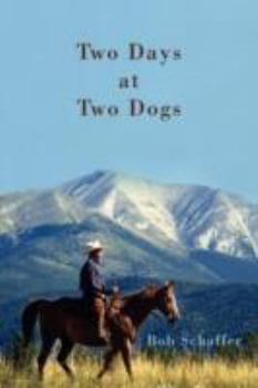 Hardcover Two Days at Two Dogs: A Western Novel Book