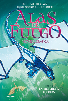 La heredera perdida (Novela gráfica) / The Lost Heir (Graphic Novel) (Alas De Fuego)