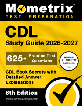 Paperback CDL Study Guide 2026-2027 - 625+ Practice Test Questions, CDL Book Secrets with Detailed Answer Explanations: [8th Edition] Book