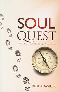 Paperback Soul Quest: A Spiritual Odessey Through 40 Days & 40 Nights of Mountain Solitude Book