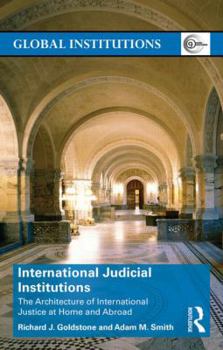 Paperback International Judicial Institutions: The architecture of international justice at home and abroad Book