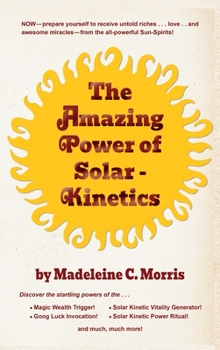 Hardcover The Amazing Power of Solar-Kinetics Book