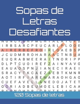 Sopas de Letras Desafiantes: 120 Rompecabezas: Sopa de letras para adultos en español