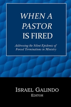 Paperback When a Pastor is Fired: Addressing the Silent Epidemic of Clergy Forced Terminations Book