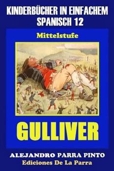 Paperback Kinderbücher in einfachem Spanisch Band 12: Gulliver [Spanish] Book