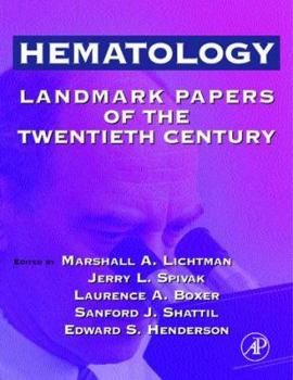 Hardcover Hematology: Landmark Papers of the Twentieth Century Book