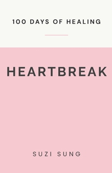 Paperback 100 Days of Healing from Heartbreak Book