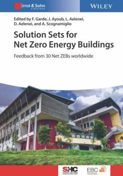 Hardcover Solution Sets for Net Zero Energy Buildings: Feedback from 30 Buildings Worldwide Book
