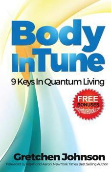 Paperback Body in Tune: 9 Keys In Quantum Living Book