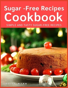 Paperback Sugar -Free Recipes Cookbook: Simple and Tasty Sugar-Free Recipes Book