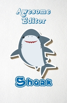 Awesome Editor Shark A5 Lined Notebook 110 Pages: Funny Blank Journal For Occupation Job Career Appreciation Bye Boss Co Worker. Unique Student Teacher Scrapbook/ Composition Great For Home School Wri