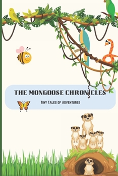 Paperback The Mongoose Chronicles: Tiny Tales of Adventure short stories for kids Book