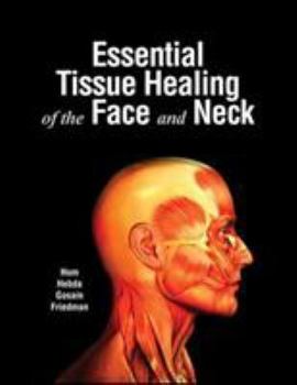 Hardcover Essential Tissue Healing of the Face and Neck Book