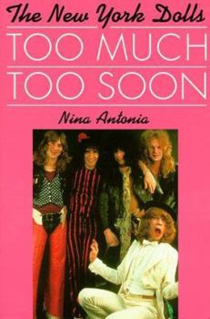 Paperback The New York Dolls: Too Much Too Soon Book