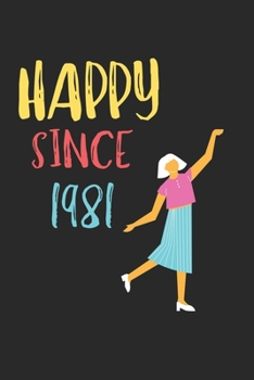 Happy Since 1981  Notebook Birthday Gift: Lined Notebook / Journal Gift, 120 Pages, 6x9, Soft Cover, Matte Finish , Awesome  Happy birthday Gift