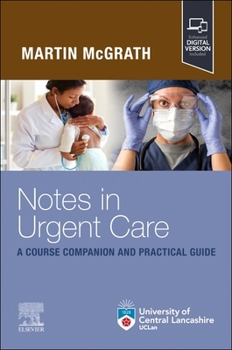 Paperback Notes in Urgent Care: A Course Companion and Practical Guide Book