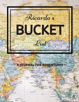 Paperback Ricardo's Bucket List: A Creative, Personalized Bucket List Gift For Ricardo To Journal Adventures. 8.5 X 11 Inches - 120 Pages (54 'What I W Book