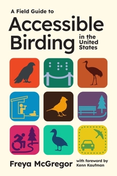 Paperback A Field Guide to Accessible Birding in the United States Book