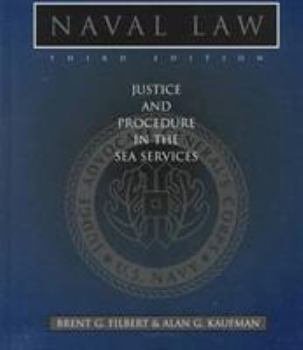 Hardcover Naval Law, 3D Edition: Justice and Procedures in the Sea Services Book