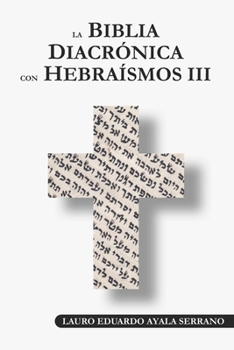 Paperback La Biblia Diacrónica con Hebraísmos III [Spanish] Book