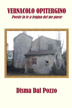 Paperback Vernacolo Opitergino: Poesie in te a lengua del me paese [Italian] Book