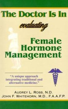 Paperback The Doctor is in Evaluating Female Hormone Management Book