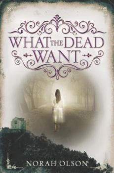 Hardcover What the Dead Want Book