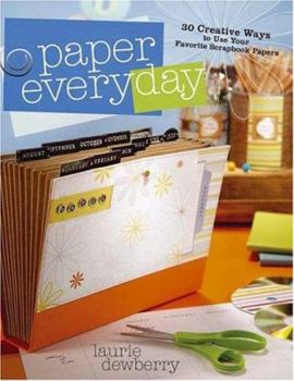 Paperback Paper Every Day: 30 Creative Ways to Use Your Favorite Scrapbook Papers Book