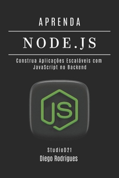 Paperback Aprenda Node.Js: Construa Aplicações Escaláveis com JavaScript no Backend [Portuguese] Book