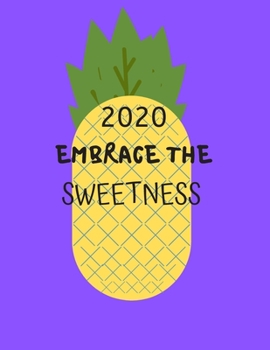 Paperback 2020 Embrace the Sweetness: Pineapple Cover Jan 2020- Jan 2021 Weekly Planner Book