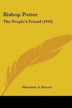 Paperback Bishop Potter: The People's Friend (1910) Book