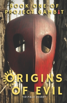 Paperback Origins of Evil: Book one of Project Gambit Book