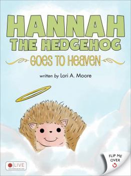 Paperback Hannah the Hedgehog Goes to Heaven/Lily Loses Her Best Friend Book