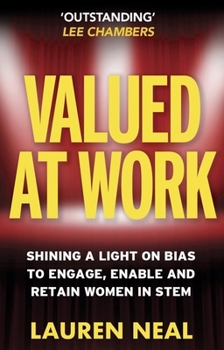 Hardcover Valued at Work: Shining a Light on Bias to Engage, Enable, and Retain Women in Stem Book
