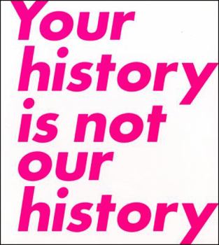 Paperback Your History Is Not Our History PB Book