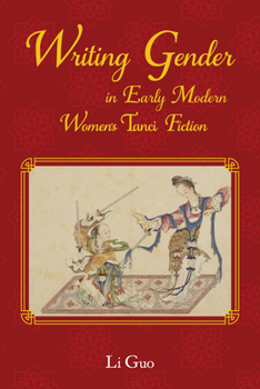 Paperback Writing Gender in Early Modern Chinese Women's Tanci Fiction Book