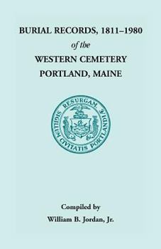 Paperback Burial Records, 1811 - 1980 of the Western Cemetery in Portland, Maine Book