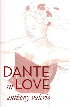 Paperback Dante in Love: Dante Alighieri's 'A New Life' Reinterpreted Book