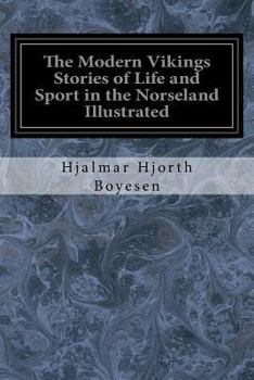 Paperback The Modern Vikings Stories of Life and Sport in the Norseland Illustrated Book