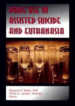 Paperback Drug Use in Assisted Suicide and Euthanasia Book