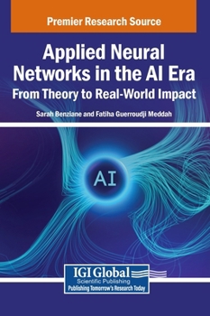 Applied Neural Networks in the AI Era: from Theory to Real-World Impact