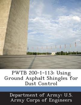 Paperback Pwtb 200-1-113: Using Ground Asphalt Shingles for Dust Control Book