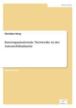 Paperback Interorganisationale Netzwerke in der Automobilindustrie [German] Book